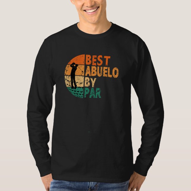 Best Abuelo By Par Golf Father s Day Golfing T-Shirt (Vorderseite)