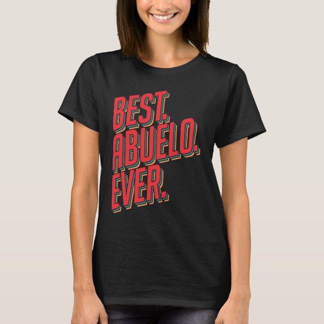 Best Abuelo Ever Grandpa T-Shirt (Vorderseite)
