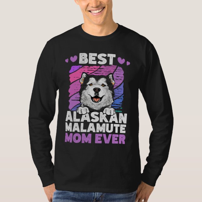 Best Alaskan Malamute Mom Ever Alaskan Malamute T-Shirt (Vorderseite)