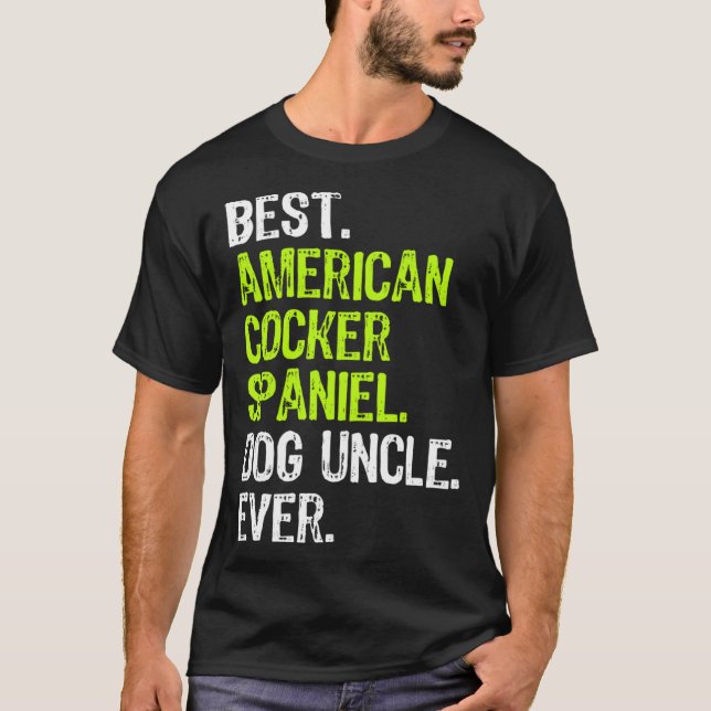 Best American Cocker Spaniel Dog Uncle Ever T-Shirt (Vorderseite)