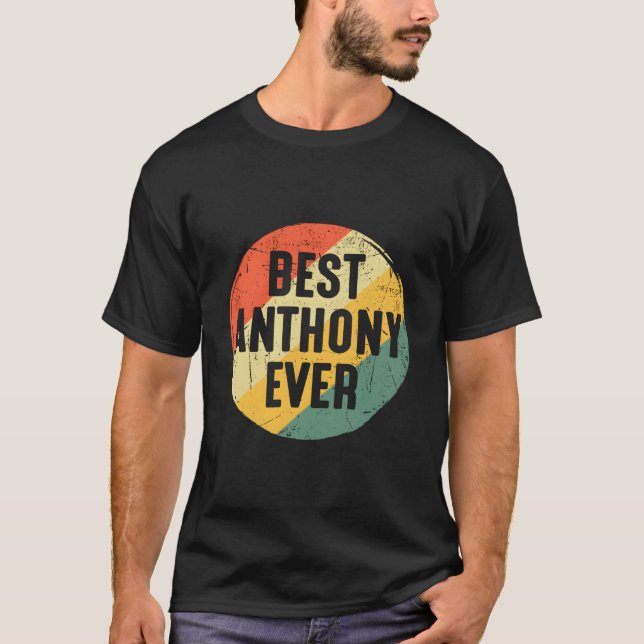 Best Anthony Ever For Anthony Name T-Shirt (Vorderseite)