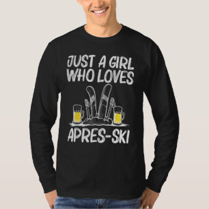 Best Apres Ski for Girls Skifahren Skifahren Winte T-Shirt