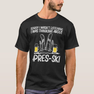 Best Apres Ski for Men Skifahrerin Winter S T-Shirt