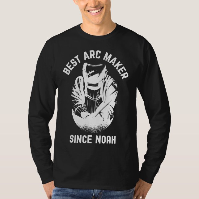 Best Arc Maker seit Noah Welding Welder T-Shirt (Vorderseite)