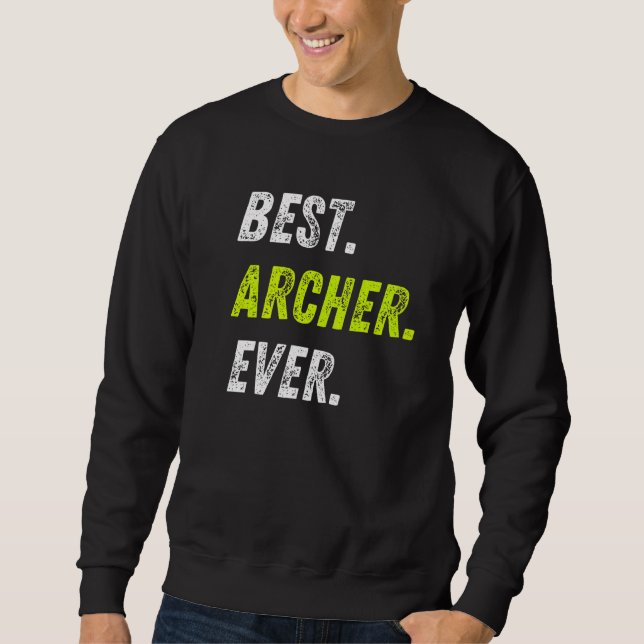 Best Archer Ever Bow And Arrow Sport Archery Premi Sweatshirt (Vorderseite)