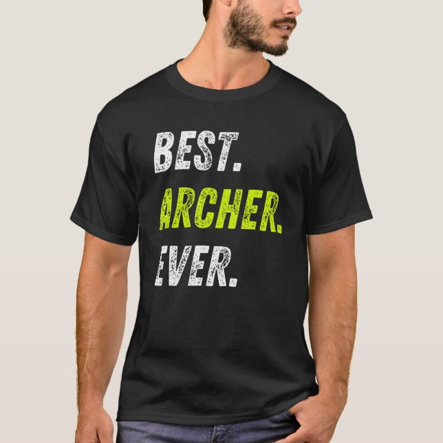 Best Archer Ever Bow And Arrow Sport Archery T-Shirt (Vorderseite)