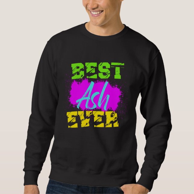 Best Ash Ever Sweatshirt (Vorderseite)