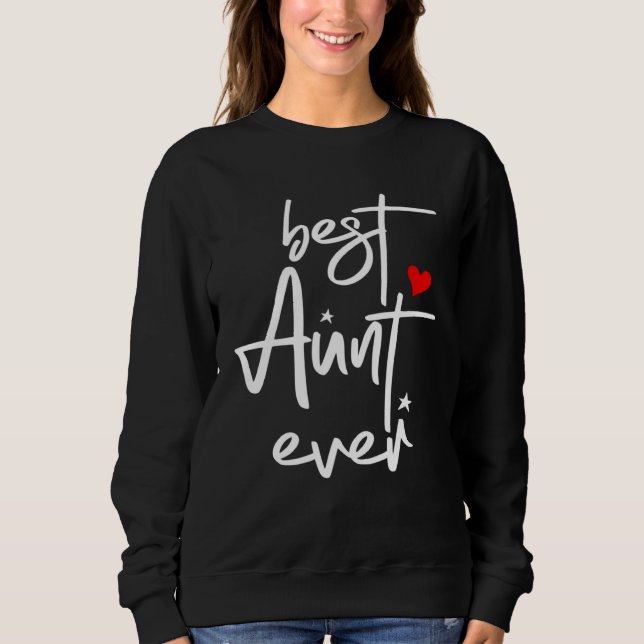 Best Aunt Ever  Aunt Sweatshirt (Vorderseite)