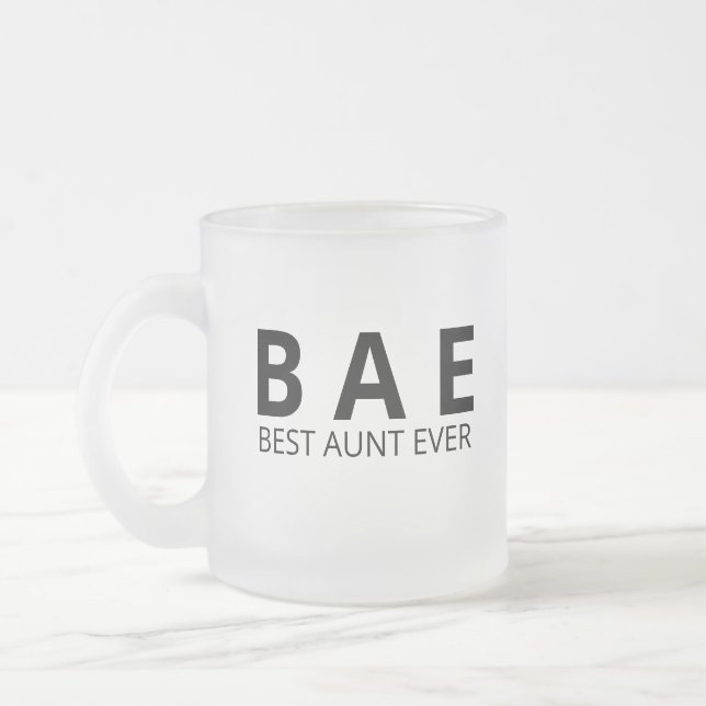 Best Aunt Ever Mug, BAE Aunt Mug, Aunt Gift Glass  Mattglastasse (Links)