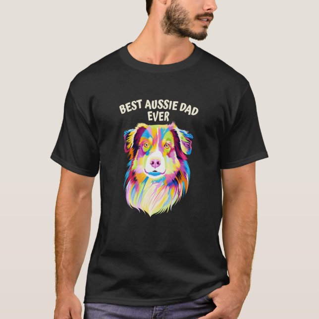 Best Aussie Dad Ever Australian Shepherd Dog Dad T-Shirt (Vorderseite)