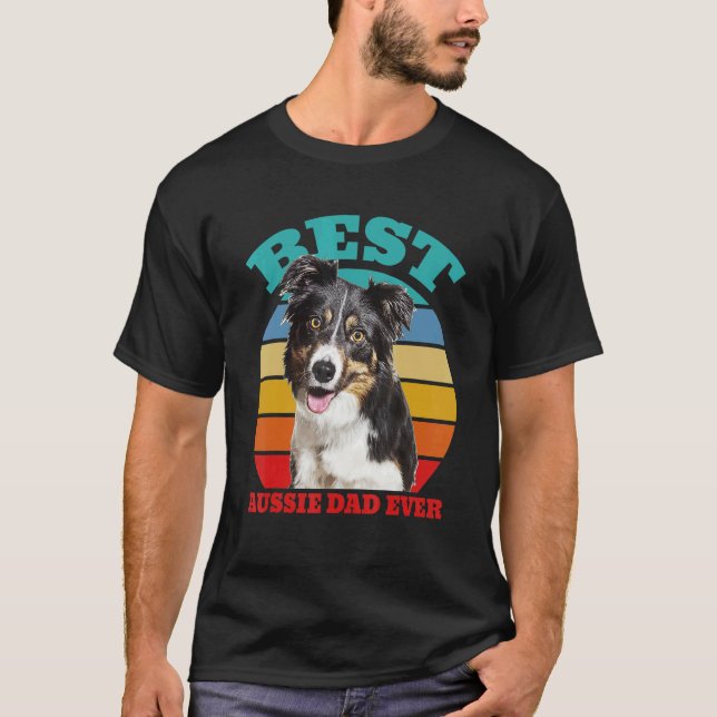 best Aussie Dad Ever Australian Shepherd Dog T-Shirt (Vorderseite)