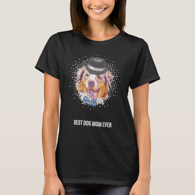 Best Australian Shepherd Dog Mom for Dog Mom Ever  T-Shirt (Vorderseite)