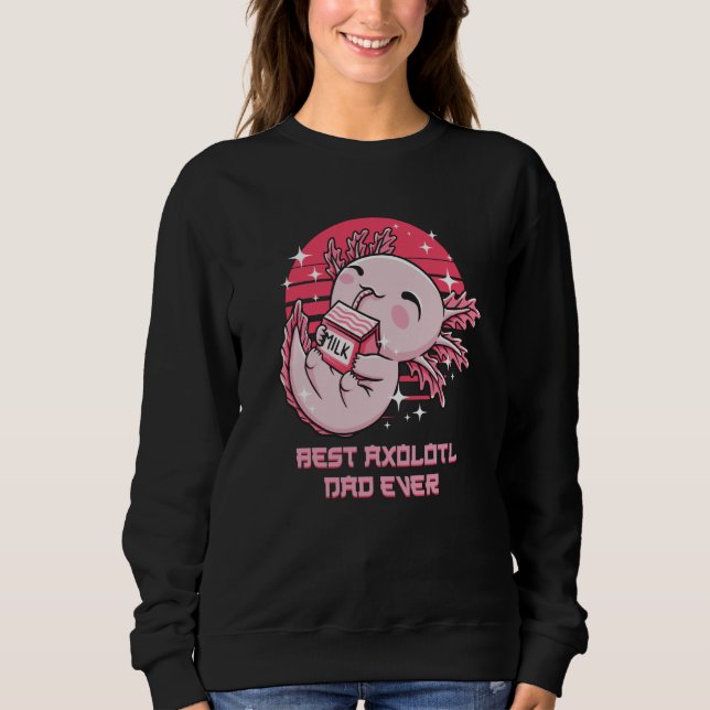 Best Axolotl Dad Ever Salamander Humor Amphibians Sweatshirt (Vorderseite)