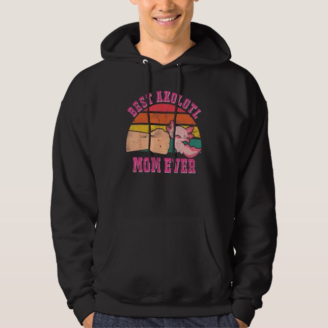 Best Axolotl Mom Ever Axolotl Mother s Day Hoodie (Vorderseite)