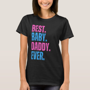 Best Baby Daddy Ever für Vater Baby Ankündigung T-Shirt
