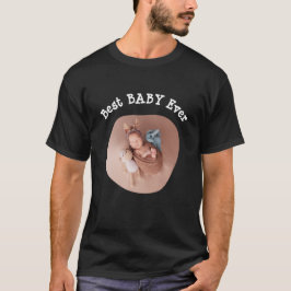 Best BABY jemals Ihr Foto für die Vierkantfamilie T-Shirt