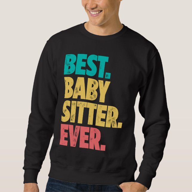 Best Babysitter Ever Daycare Provider Babysitting  Sweatshirt (Vorderseite)