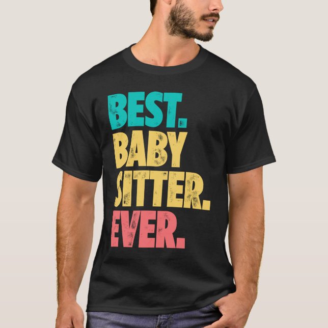 Best Babysitter Ever Daycare Provider Babysitting  T-Shirt (Vorderseite)