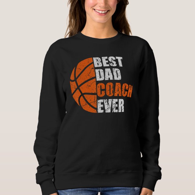 Best Basketball Dad Coach Ever Fathers Day Retro B Sweatshirt (Vorderseite)