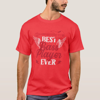 Best Bass Player Ever Band Musician Guitar Music v T-Shirt