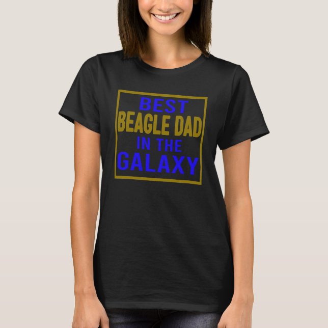Best Beagle Dad in the Galaxy dog owner for father T-Shirt (Vorderseite)
