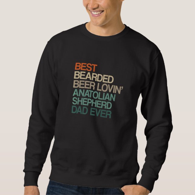 Best Bearded Beer Lovin' Anatolian Shepherd Dad Fa Sweatshirt (Vorderseite)