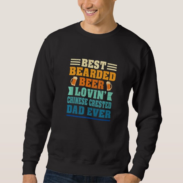 Best Bearded Beer Lovin' Chinese Crested Dad Funny Sweatshirt (Vorderseite)