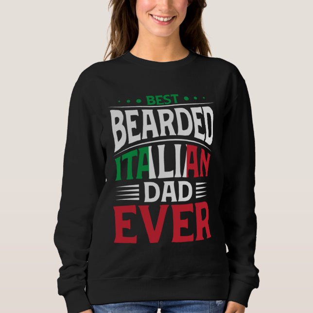 Best Bearded Italian Dad Ever Italian Roots Flag H Sweatshirt (Vorderseite)