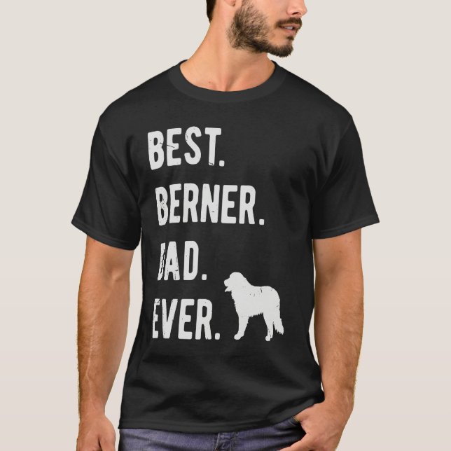 Best Berner Dad Ever Mens Bernese Mountain Dog T-Shirt (Vorderseite)
