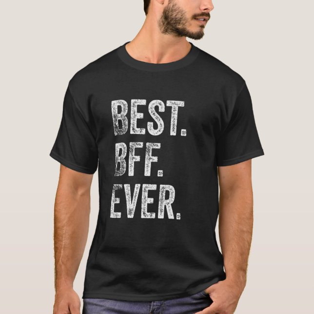 Best Bff Ever Funny Matching Birthday Present T-Shirt (Vorderseite)