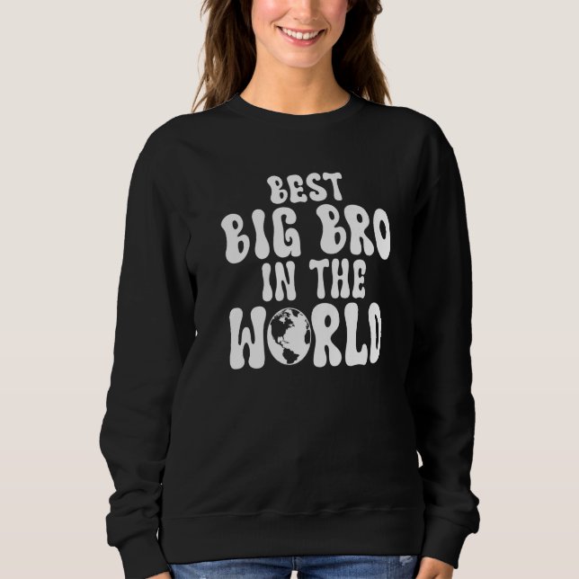 Best Big Bro in the World Big Brother   Sweatshirt (Vorderseite)