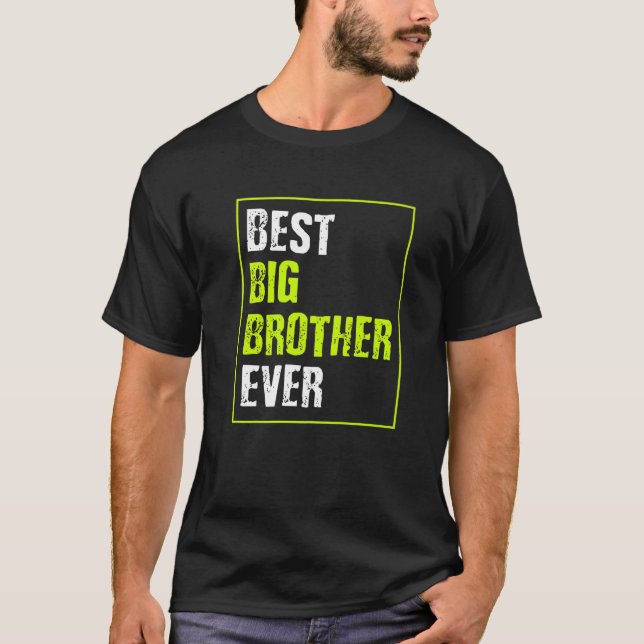 Best Big Brother Ever T-Shirt (Vorderseite)