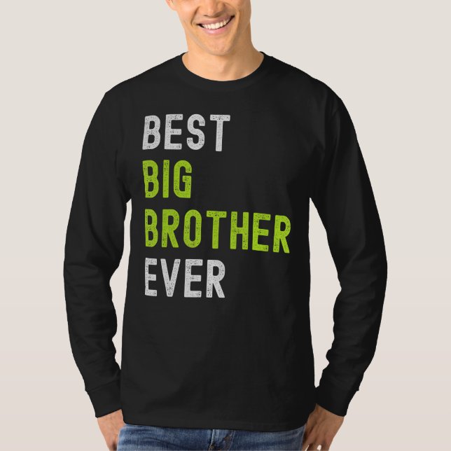 Best Big Brother Ever  Teenager Older Sibling for  T-Shirt (Vorderseite)