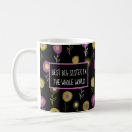 Best Big Sister Dark Floral Girly Kaffeetasse