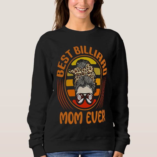 Best Billiard Mom Ever I Pool Billiard I Snooker I Sweatshirt (Vorderseite)