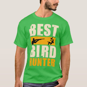Best Bird Hunter T-Shirt