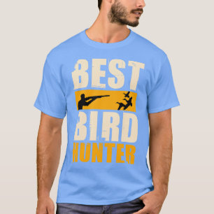 Best Bird Hunter T-Shirt
