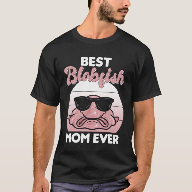 Best Blobfish Mom Ever  Blobfish T-Shirt (Vorderseite)