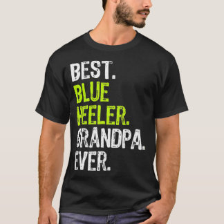 Best Blue Heeler Opa je Dog Lover T-Shirt