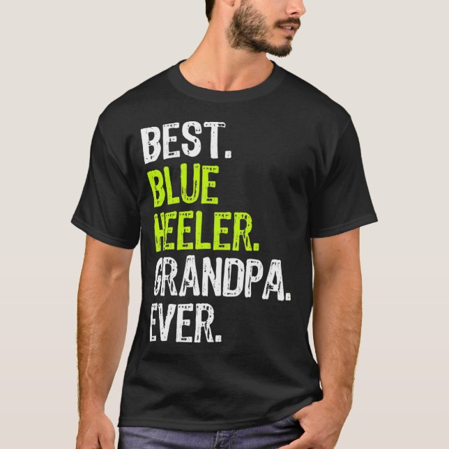 Best Blue Heeler Opa je Dog Lover T-Shirt (Vorderseite)