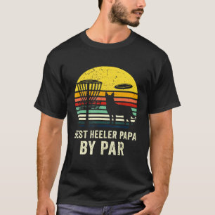 Best Blue Heeler Papa Von Hund Australisches Rind T-Shirt