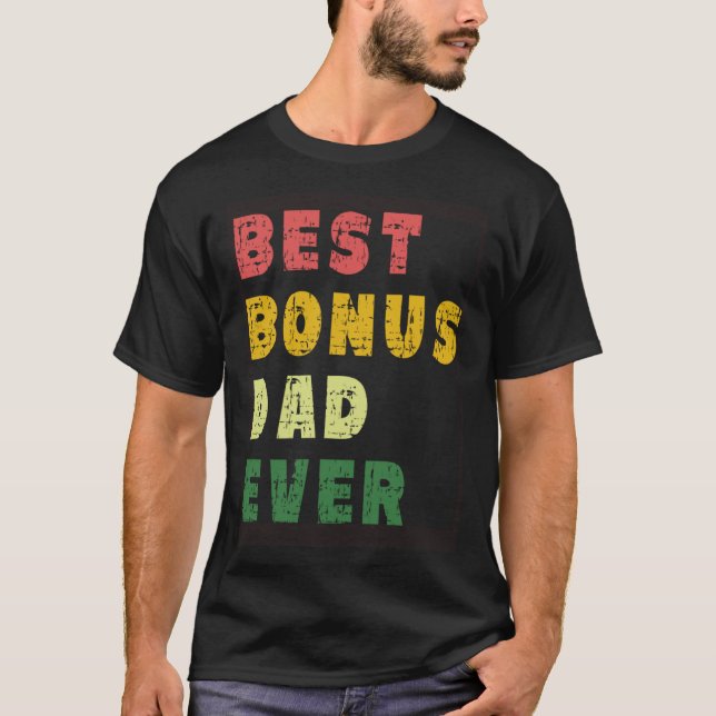 Best Bonus Dad Ever From Daughter or Son for Stepd T-Shirt (Vorderseite)