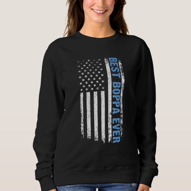 Best Boppa Ever 4th Of July American Flag USA Patr Sweatshirt (Vorderseite)