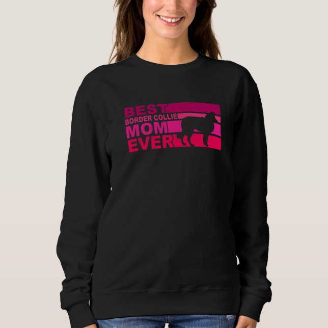 Best Border Collie Mom Ever Sweatshirt (Vorderseite)