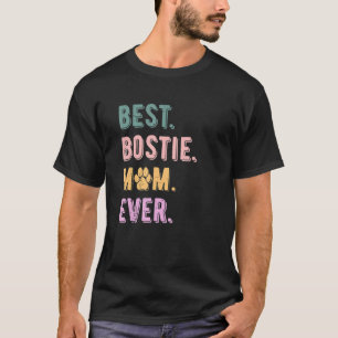Best Bostie Mama Ever Womens Boston Terrier Dog Ma T-Shirt