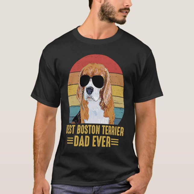 Best Boston Terrier Dad Ever Funny For Dog Caretak T-Shirt (Vorderseite)
