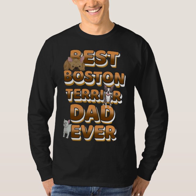 Best Boston Terrier Vater Ever T-Shirt (Vorderseite)