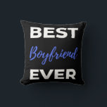 Best Boyfriend Ever Kissen<br><div class="desc">Best Boyfriend Ever design. This is a short romantic quote which is great as a gift for boyfriend. Also suitable as a general boyfriend Love gift for Anniversary, Birthday, Christmas or Valentine's Day.</div>