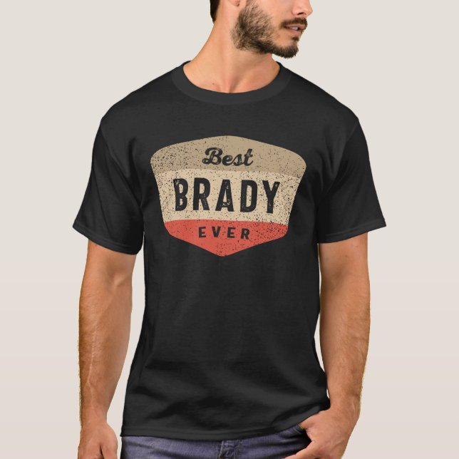 Best Brady Ever Funny Name Brady T-Shirt (Vorderseite)