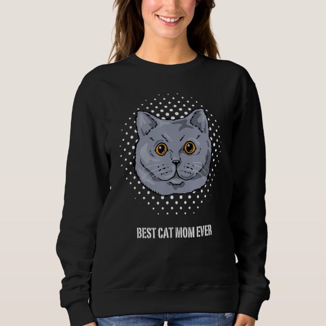 Best British Short Hair Cat Mom For Cat Mom Ever C Sweatshirt (Vorderseite)